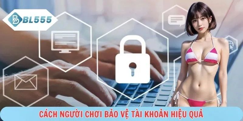 Hướng dẫn bảo mật tài khoản cá nhân an toàn