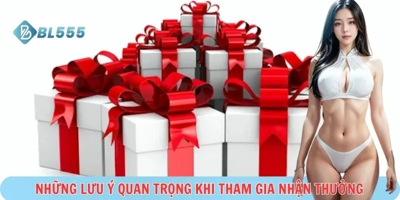 Lưu ý quan trọng trước khi nhận thưởng khuyến mãi BL555
